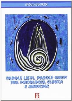 Parole lievi, parole grevi tra psicologia clinica e medicina