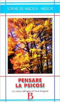 Pensare la psicosi. Una lettura dell'opera di Piera Aulagnier