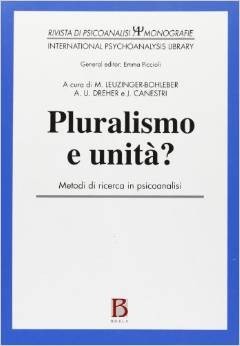 Pluralismo e unità? Metodi di ricerca in psicoanalisi