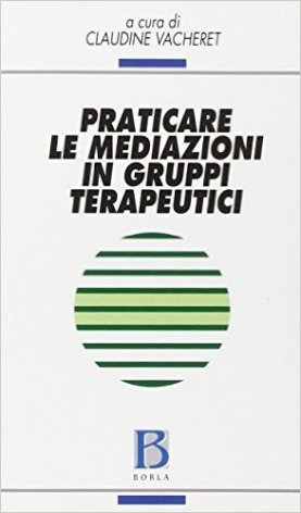 Praticare le mediazioni in gruppi terapeutici