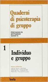 Quaderni di psicoterapia di gruppo Vol. 1. Individuo e gruppo
