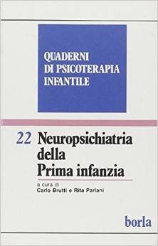 Quaderni di psicoterapia infantile 22. Neuropsichiatria della prima infanzia