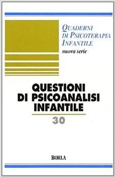 Quaderni di psicoterapia infantile 30. Questioni di psicoanalisi infantile