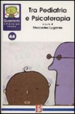 Quaderni di psicoterapia infantile 44. Tra pediatria e psicoterapia