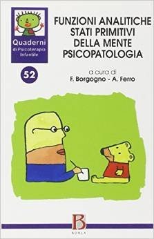 Quaderni di psicoterapia infantile 52. Funzioni analitiche stati primitivi della mente psicopatologia