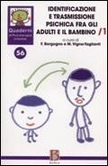 Quaderni di psicoterapia infantile 56. Identificazione e trasmissione psichica fra gli adulti e il bambino vol. 1