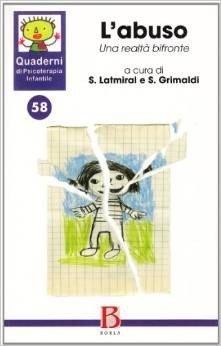 Quaderni di psicoterapia infantile 58. L'abuso. Una realtà bifronte