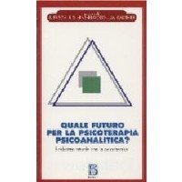 Quale futuro per la psicoterapia psicoanalitica? Il dibattito attuale con la psicoanalisi