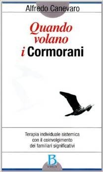 Quando volano i cormorani. Terapia individuale sistemica con il coinvolgimento dei familiari significativi