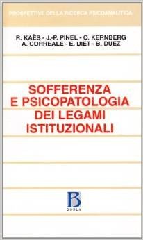 Sofferenza e psicopatologia dei legami istituzionali