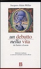 Un debutto nella vita. Da Sartre a Lacan