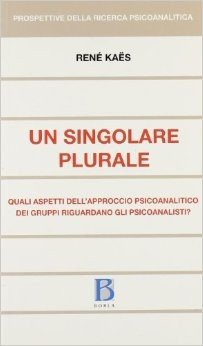 Un singolare plurale. Quali aspetti dell'approccio psiocoanalitico de i gruppi riguardano gli psicoanalisti?