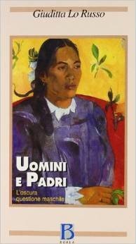 Uomini e padri. L'oscura questione maschile