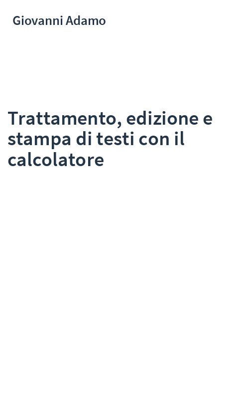 Trattamento, edizione e stampa di testi con il calcolatore