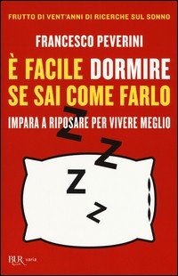 È facile dormire se sai come farlo. Impara a riposare per vivere meglio