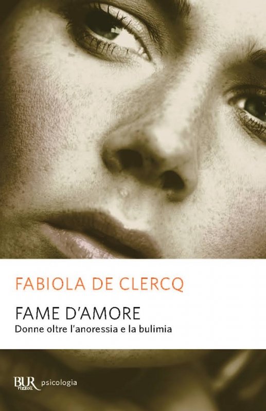 Fame d'amore. Donne oltre l'anoressia e la bulimia