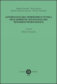 Governance del territorio e tutela dell'ambiente: sociologia del fenomeno burocratico
