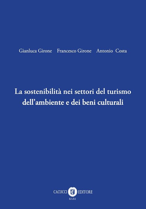 La sostenibilità nei settori del turismo dell'ambiente e dei beni culturali