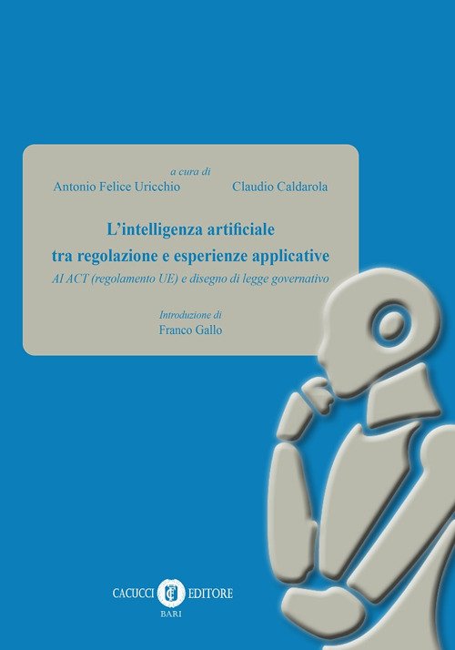 L'intelligenza artificiale tra regolazione e esperienze applicative. AI ACT (regolamento UE) e disegno di legge governativo