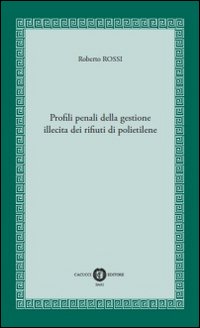 Profili penali della gestione illecita dei rifiuti di polietilene