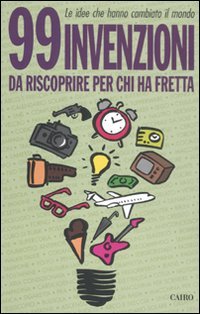 99 invenzioni da riscoprire per chi ha fretta