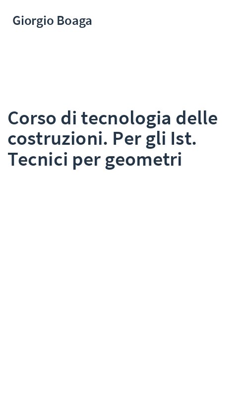 Corso di tecnologia delle costruzioni. Per gli Ist. Tecnici per geometri