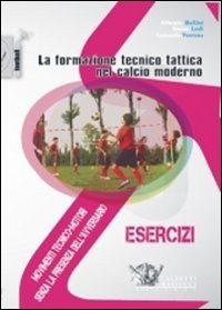 La formazione tecnico tattica nel calcio moderno. Con DVD