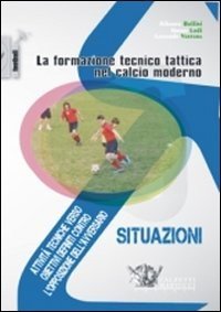 La formazione tecnico tattica nel calcio moderno. Con DVD