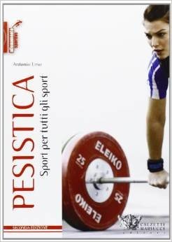 Pesistica. Sport per tutti gli sport