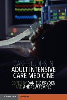 Case Studies in Adult Intensive Care Medicine