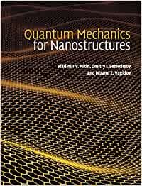 Quantum Mechanics for Nanostructures