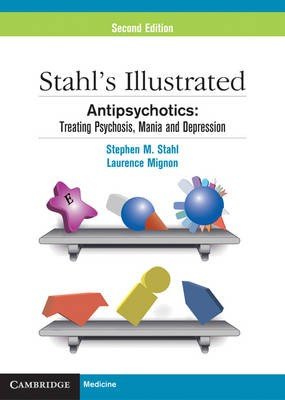 Stahl's Illustrated Antipsychotics