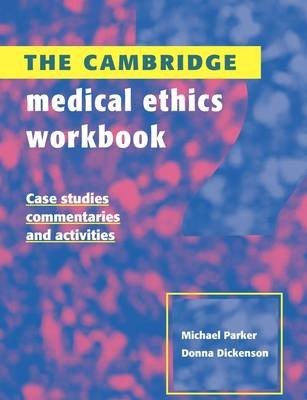 The Cambridge Medical Ethics Workbook