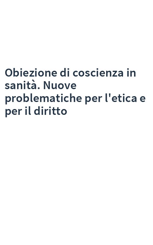 Obiezione di coscienza in sanità. Nuove problematiche per l'etica e per il diritto