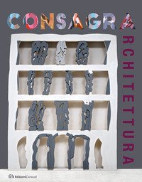 Consagra architettura. Catalogo della mostra (Marsala, 6 luglio-20 ottobre 2019)