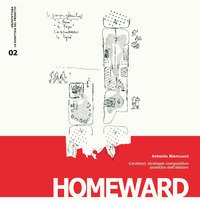 Homeward. Caratteri, strategie compositive, poetiche dell'abitare