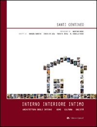 Interno interiore intimo. Architettura degli interni, uomo, cultura, società