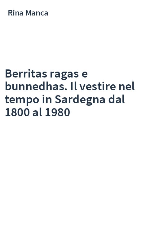 Berritas ragas e bunnedhas. Il vestire nel tempo in Sardegna dal 1800 al 1980