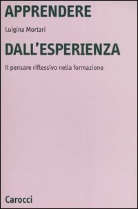 Apprendere dall'esperienza. Il pensare riflessivo nella formazione