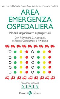Area emergenza ospedaliera. Modelli organizzativi e progettuali