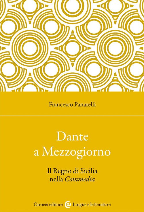 Dante a Mezzogiorno. Il Regno di Sicilia nella Commedia