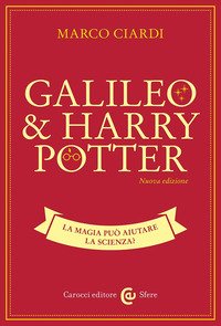 Galileo & Harry Potter. La magia può aiutare la scienza?
