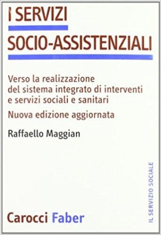 I servizi socio-assistenziali. Verso la realizzazione del sistema integrato