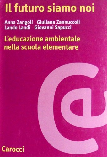 Il futuro siamo noi. L'educazione ambientale nella scuola elementare