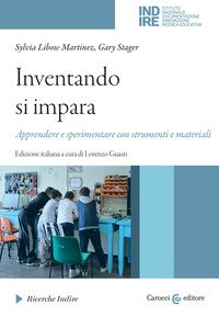 Inventando si impara. Apprendere e sperimentare con strumenti e materiali