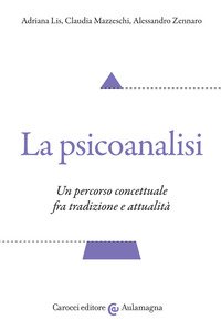 La psicoanalisi. Un percorso concettuale fra tradizione e attualità