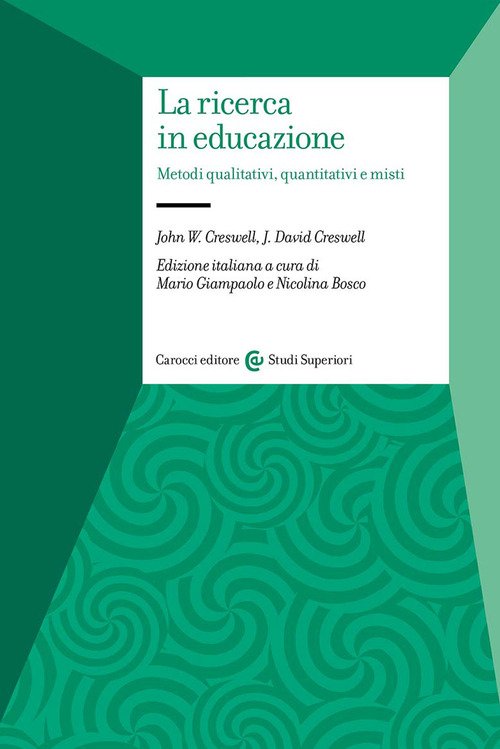 La ricerca in educazione. Metodi qualitativi, quantitativi e misti