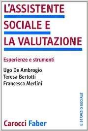 L'assistente sociale e la valutazione. Esperienze e strumenti