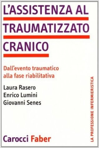 L'assistenza al traumatizzato cranico. Dall'evento traumatico alla fase riabilitativa
