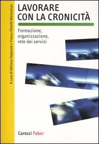 Lavorare con la cronicità. Formazione, organizzazione, rete dei servizi